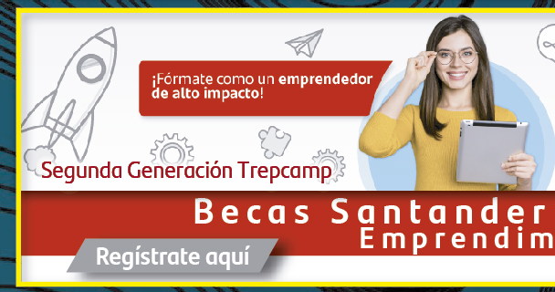 Becas Santander Habilidades | Emprendimiento Segunda Generación | TREPCAMP (Registro)